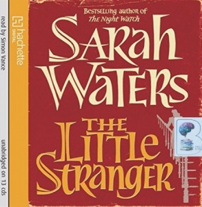 The Little Stranger written by Sarah Waters performed by Simon Vance on CD (Unabridged)